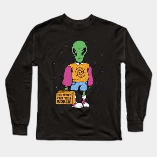 Too Weird For This World Long Sleeve T-Shirt